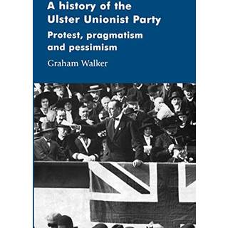 A History of the Ulster Unionist Party