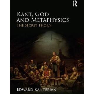 Kant, God and Metaphysics