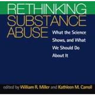 Rethinking Substance Abuse