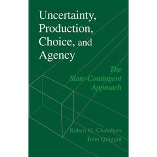 Uncertainty, Production, Choice, and Agency