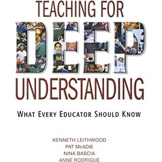Teaching for Deep Understanding