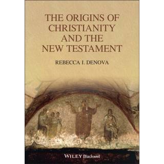 The Origins of Christianity and the New Testament