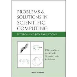 Problems And Solutions In Scientific Computing With C++ And Java Simulations (4, 2004) | Willi-hans Steeb,Yorick Hardy,Alexandre Hardy,Ruedi Stoop