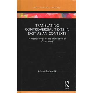 Translating Controversial Texts in East Asian Contexts