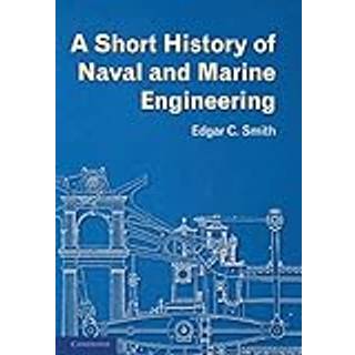 A Short History of Naval and Marine Engineering