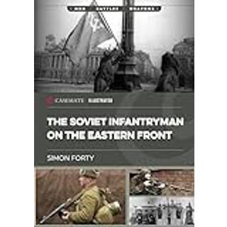 The Soviet Infantryman on the Eastern Front