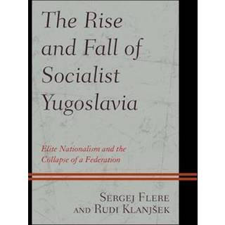 The Rise and Fall of Socialist Yugoslavia