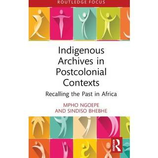 Indigenous Archives in Postcolonial Contexts