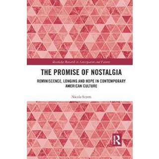 The Promise of Nostalgia