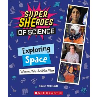 Exploring Space: Women Who Led the Way (Super SHEroes of Science)