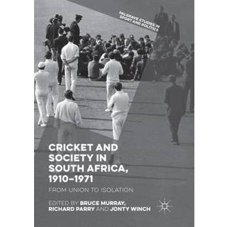 Cricket and Society in South Africa, 1910–1971