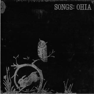 Songs: Ohia