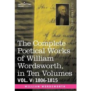 The Complete Poetical Works of William Wordsworth, in Ten Volumes - Vol. V