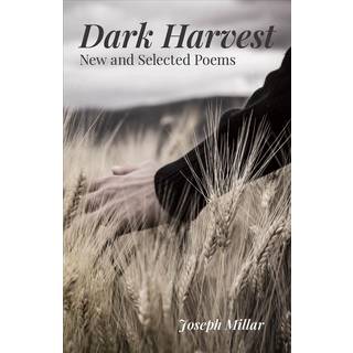 Dark Harvest – New and Selected Poems, 2001–2020