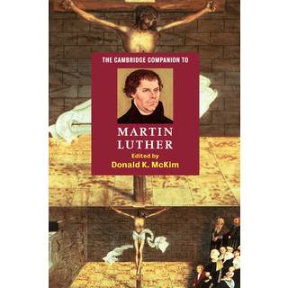 The Cambridge Companion to Martin Luther