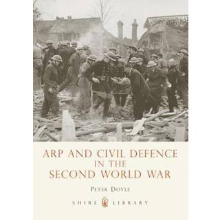 ARP and Civil Defence in the Second World War