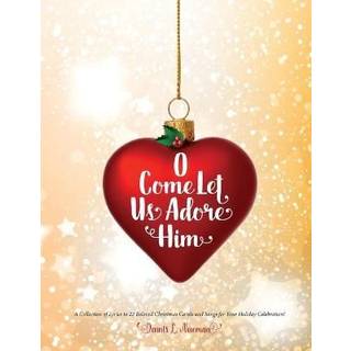 O Come Let Us Adore Him