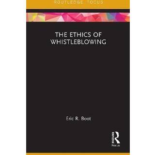 The Ethics of Whistleblowing