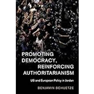 Promoting Democracy, Reinforcing Authoritarianism