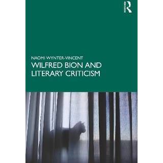 Wilfred Bion and Literary Criticism