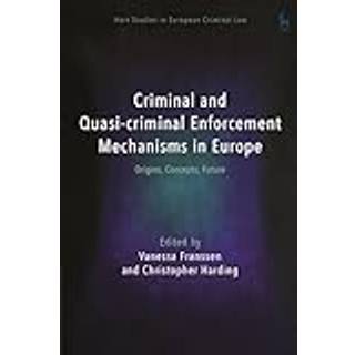 Criminal and Quasi-criminal Enforcement Mechanisms in Europe