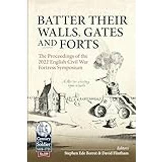 Batter their Walls, Gates and Forts