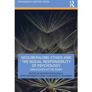 Neoliberalism, Ethics and the Social Responsibility of Psychology