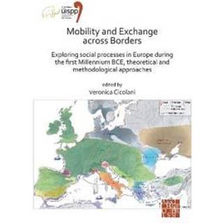 Mobility and Exchange across Borders: Exploring Social Processes in Europe during the First Millennium BCE – Theoretical and Methodological Approaches