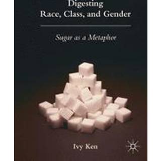Digesting Race, Class, and Gender