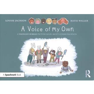 A Voice of My Own: A Thought Bubbles Picture Book About Communication