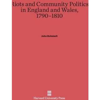 Riots and Community Politics in England and Wales, 1790-1810