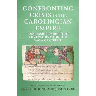 Confronting Crisis in the Carolingian Empire