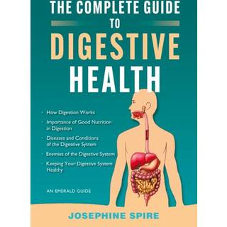 The Complete Guide to Digestive Health