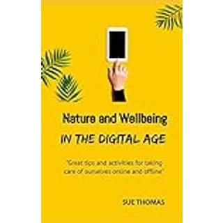 Nature and Wellbeing in the Digital Age