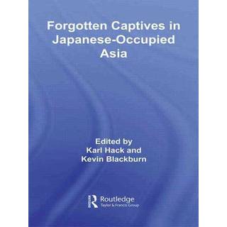 Forgotten Captives in Japanese-Occupied Asia