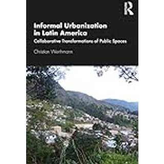 Informal Urbanization in Latin America