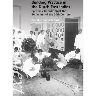 Building Practice in the Dutch East Indies