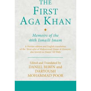 The First Aga Khan: Memoirs of the 46th Ismaili Imam