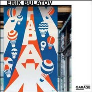 Erik Bulatov: Come to Garage!
