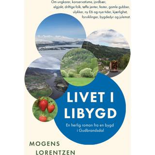 Livet i Libygd : roman fra en bygd i Gudbrandsdalen