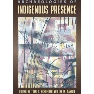 Archaeologies of Indigenous Presence