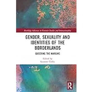 Gender, Sexuality and Identities of the Borderlands