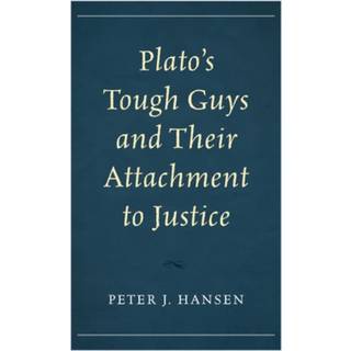 Plato’s Tough Guys and Their Attachment to Justice