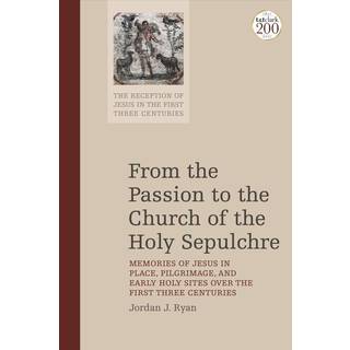 From the Passion to the Church of the Holy Sepulchre