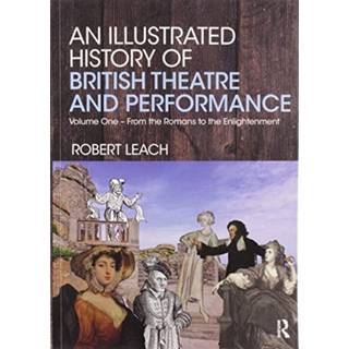 An Illustrated History of British Theatre and Performance
