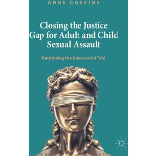 Closing the Justice Gap for Adult and Child Sexual Assault