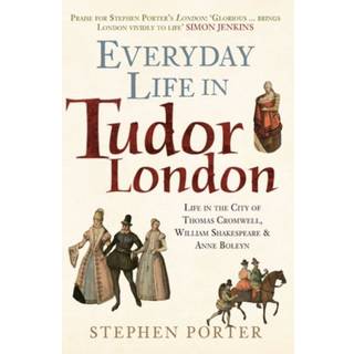 Everyday Life in Tudor London