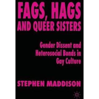 Fags, Hags and Queer Sisters