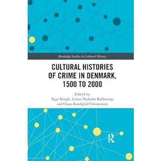 Cultural Histories of Crime in Denmark, 1500 to 2000