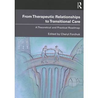 From Therapeutic Relationships to Transitional Care